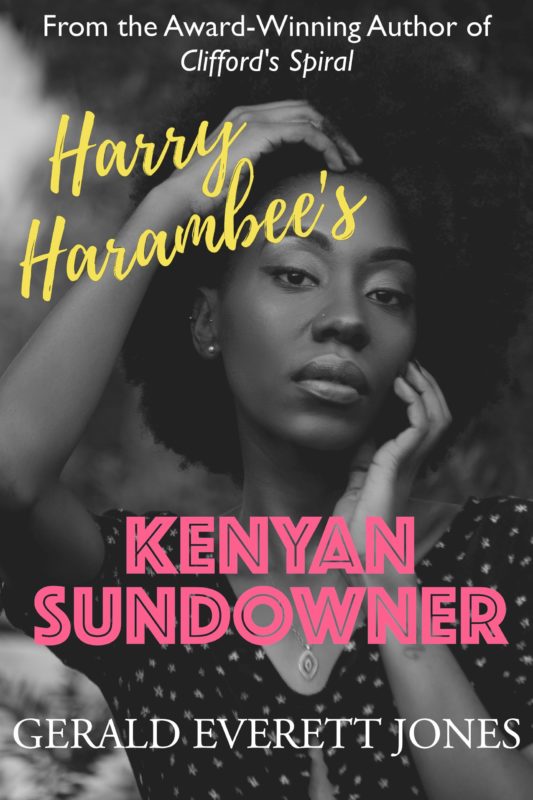 Harry Harambee’s Kenyan Sundowner: A Novel